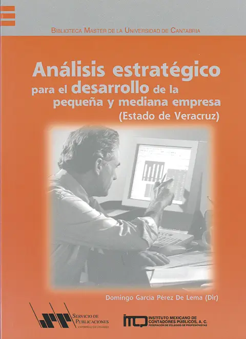Análisis Estratégico para el Desarrollo de la Pequeña y Mediana Empresa. Estado de Veracruz (2004)