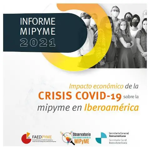 Informes MIPYME 2021. Impacto económico de la crisis COVID-19 sobre la MIPYME en Iberoamérica